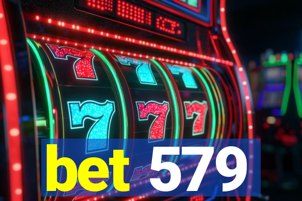 bet 579